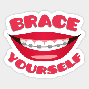 Brace Yourself: Braces Smile Sticker